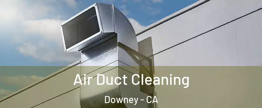  Air Duct Cleaning Downey - CA