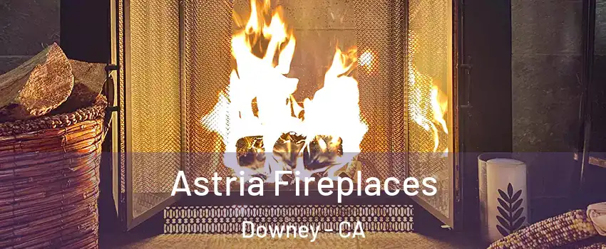  Astria Fireplaces Downey - CA