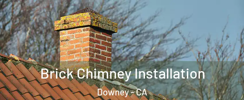  Brick Chimney Installation Downey - CA