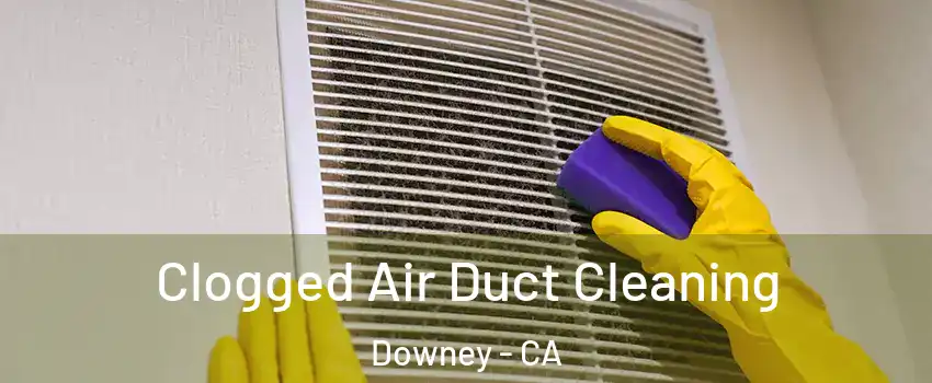  Clogged Air Duct Cleaning Downey - CA