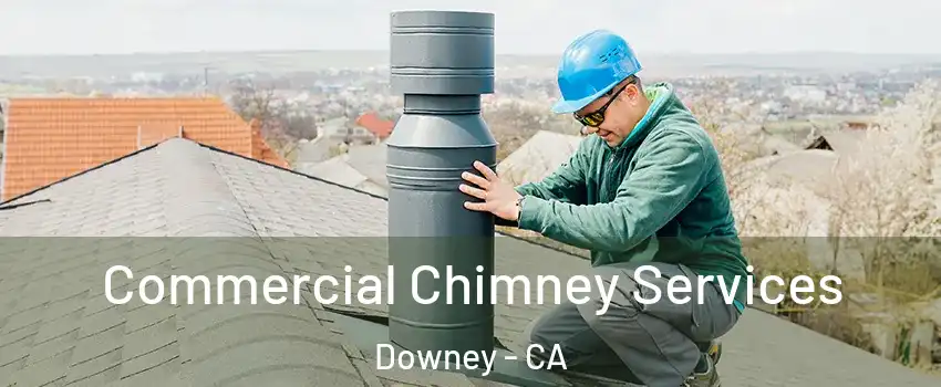  Commercial Chimney Services Downey - CA