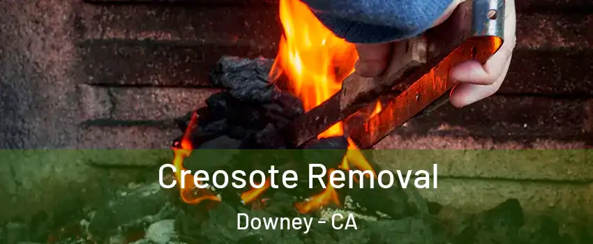  Creosote Removal Downey - CA