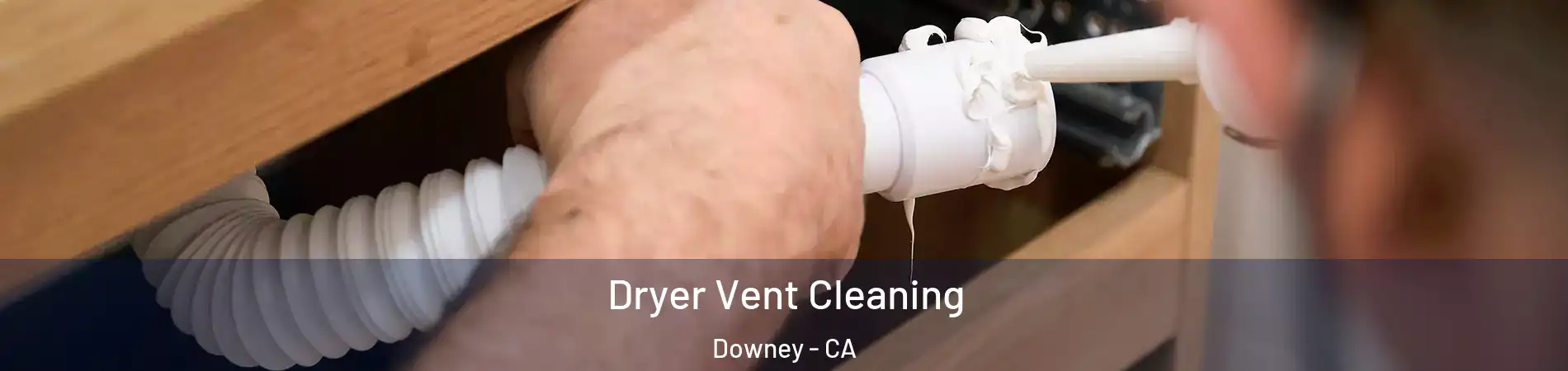  Dryer Vent Cleaning Downey - CA