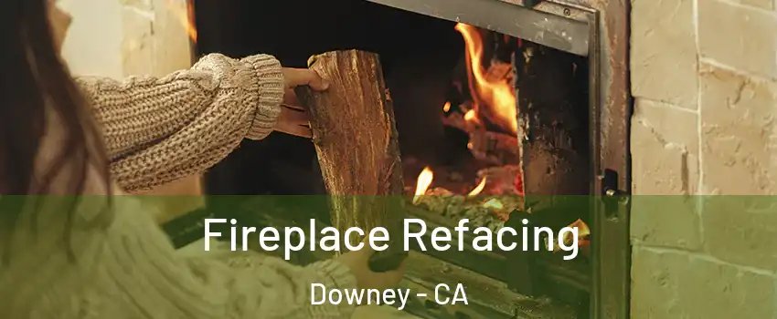  Fireplace Refacing Downey - CA