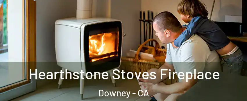  Hearthstone Stoves Fireplace Downey - CA