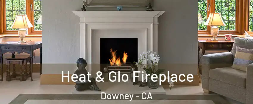  Heat & Glo Fireplace Downey - CA