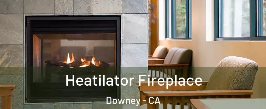  Heatilator Fireplace Downey - CA