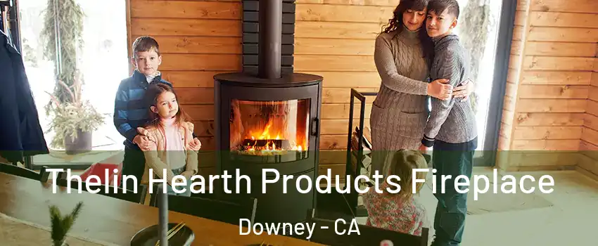  Thelin Hearth Products Fireplace Downey - CA